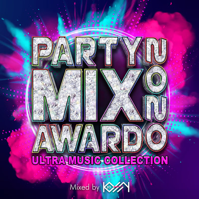 PARTY MIX AWARD 2020 -ULTRA MUSIC COLLECTION- mixed by DJ Kossy (DJ MIX)/DJ Kossy