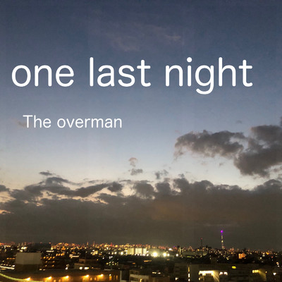 one last night/The Overman