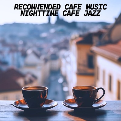 アルバム/Nighttime Cafe Jazz/カフェ音楽ジャズおすすめ