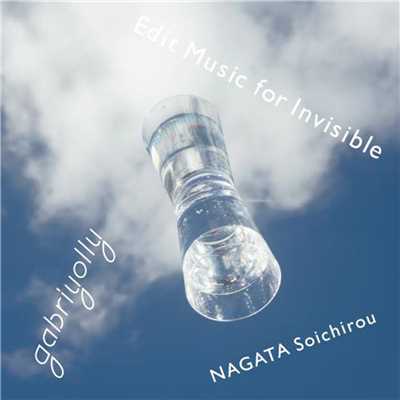 gabriyolly : Edit Music for Invisible/永田壮一郎