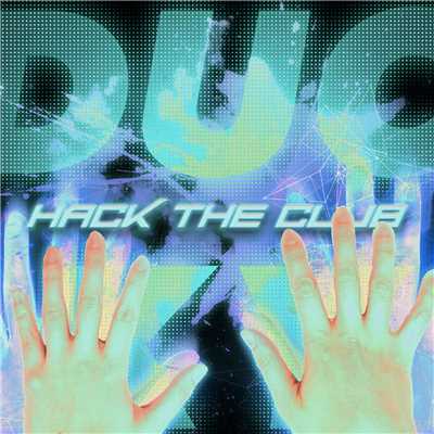 シングル/Hack The Club feat Snappy Jit (OSHIRIJIMA Remix)/Ducky