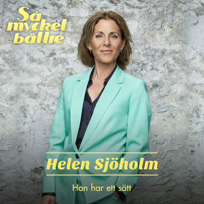 Han har ett satt (Sa mycket battre 2020)/Helen Sjoholm