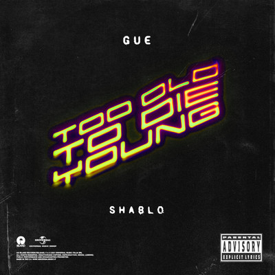 Too Old To Die Young (Explicit)/Gue／Shablo