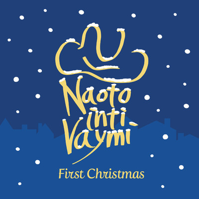 シングル/First Christmas/ナオト・インティライミ