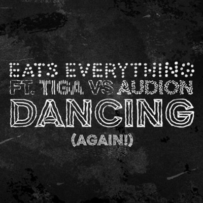 Dancing (Again！) (featuring Tiga, Audion, Ron Costa／Radio Edit)/Eats Everything