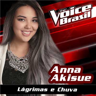 シングル/Lagrimas E Chuva (The Voice Brasil 2016)/Anna Akisue