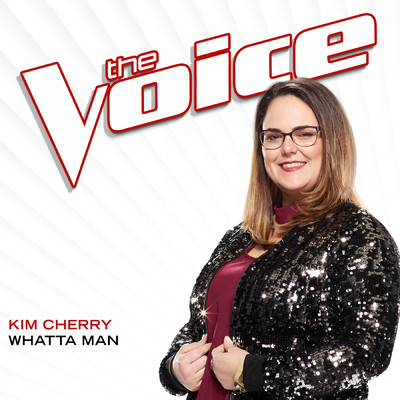 Whatta Man (The Voice Performance)/Kim Cherry
