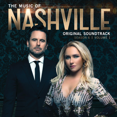アルバム/The Music Of Nashville Original Soundtrack Season 6 Volume 1/Nashville Cast