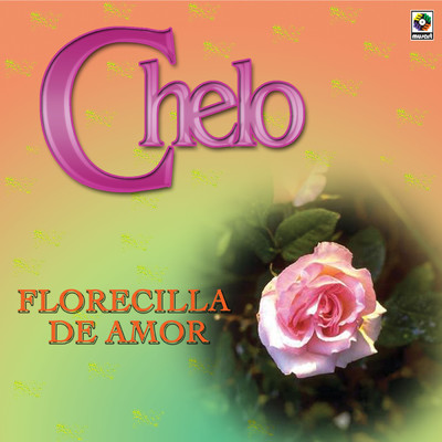 Florecilla De Amor/Chelo