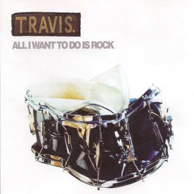 All I Want To Do Is Rock/トラヴィス