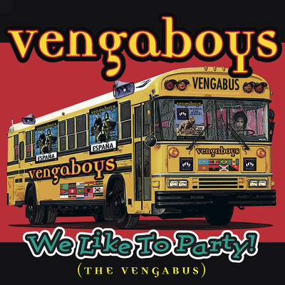 We Like To Party！ (The Vengabus) (More Airplay)/Vengaboys