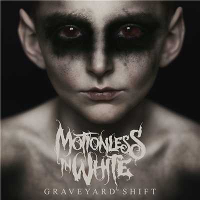アルバム/Graveyard Shift/Motionless In White