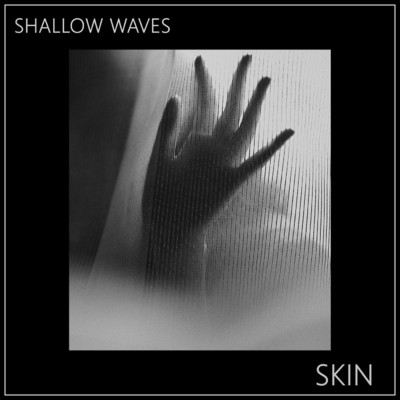 Skin/Shallow Waves