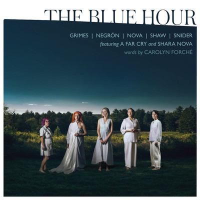Sarah Kirkland Snider: The Blue Hour: No. 9, Early summer's green plums/A Far Cry & Shara Nova