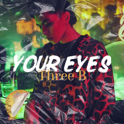 シングル/Your Eyes (Beat)/Three B