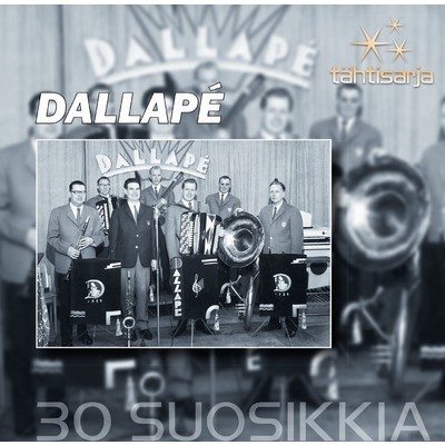 アルバム/Tahtisarja - 30 Suosikkia/Dallape-orkesteri