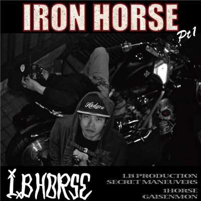 シングル/Iron Horse Anthem feat. ヒロキ/I.B HORSE