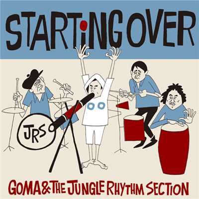 STARTING OVER/GOMA&JUNGLE RHYTHM SECTION