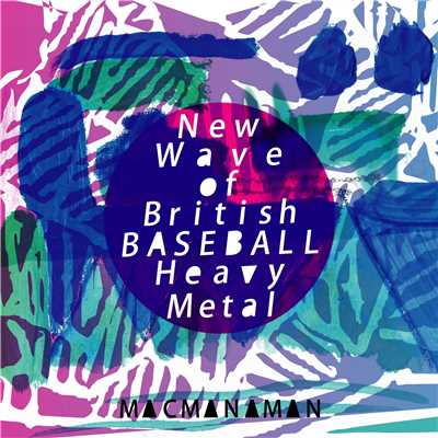 New Wave of British BASEBALL Heavy Metal/マクマナマン
