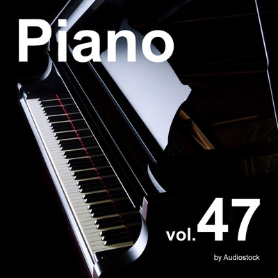 アルバム/ソロピアノ Vol.47 -Instrumental BGM- by Audiostock/Various Artists