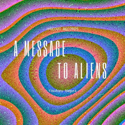 A Message to Aliens/Yasuharu Nagura