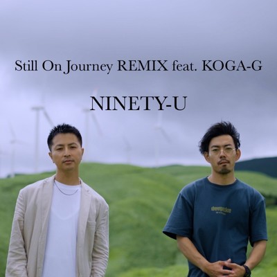 Still On Journey (feat. KOGA-G) [Remix]/NINETY-U