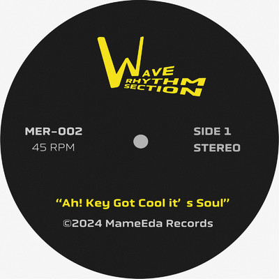 シングル/Ah ！ Key Got Cool it's Soul (feat. Arthur)/Wave Rhythm Section