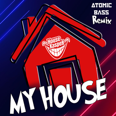 シングル/My House (Atomic Bass Remix)/HouseKaspeR