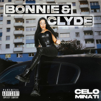 Bonnie & Clyde (Explicit)/Celo Minati