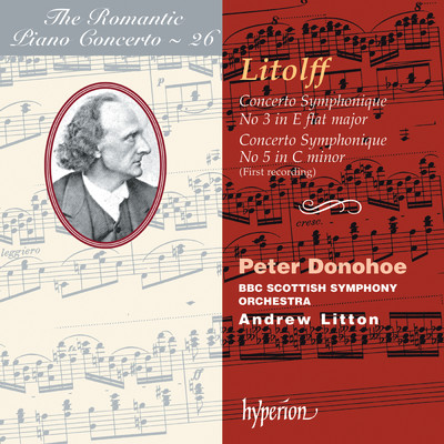 Litolff: Concertos symphoniques Nos. 3 & 5 (Hyperion Romantic Piano Concerto 26)/ピーター・ドノホー／BBCスコティッシュ交響楽団／アンドリュー・リットン