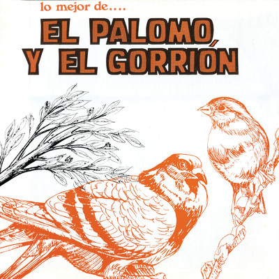 アルバム/Lo Mejor De.../El Palomo Y El Gorrion