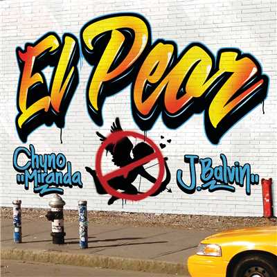 シングル/El Peor/Chyno Miranda／J. バルヴィン