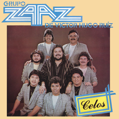 アルバム/Celos/Grupo Zaaz De Victor Hugo Ruiz