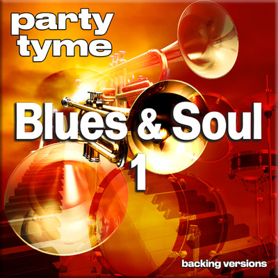A Change Is Gonna Come (made popular by Al Green & Booker T and The MG's) [backing version]/Party Tyme