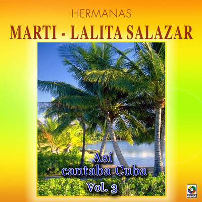 Asi Cantaba Cuba, Vol. 3/Hermanas Marti／Lalita Salazar