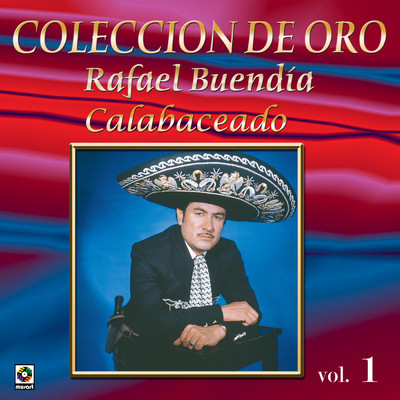 アルバム/Coleccion De Oro, Vol. 1: Calabaceado/Rafael Buendia