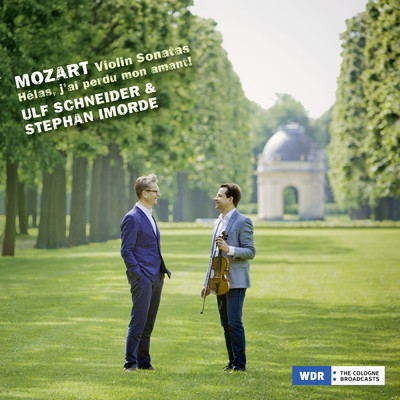 Mozart: Violin Sonatas: ”Helas, j'ai perdu mon amant！”/Ulf Schneider／Stephan Imorde