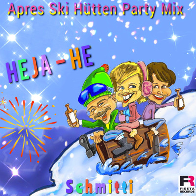 Heja He (Apres Ski Hutten Party Mix)/Schmitti