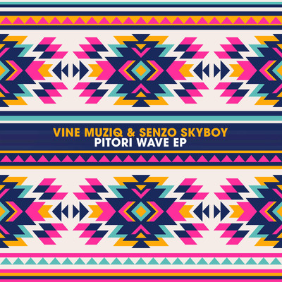 Pitori Wave EP/Vine Muziq and Senzo SkyBoy