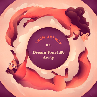 シングル/Dream Your Life Away/Thom Artway