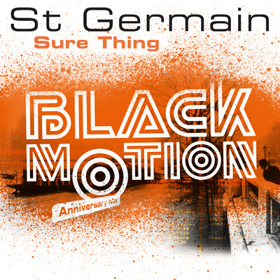 Sure Thing (Black Motion Anniversary Mix)/St Germain