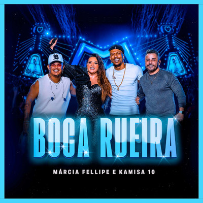 Boca Rueira (Ao Vivo)/Marcia Fellipe & Kamisa 10