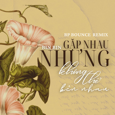 シングル/Gap Nhau Nhung Khong The Ben Nhau (BP Bounce Remix)/Bin Bin