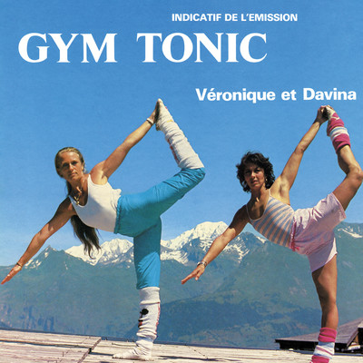 Gym Tonic (Indicatif de l'emission) [Version maxi 45t]/Veronique et Davina
