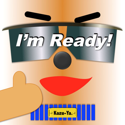 I'm Ready！/Kazu-Ya.