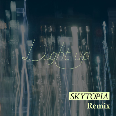 シングル/Light up(SKYTOPIA Remix)/Zenya
