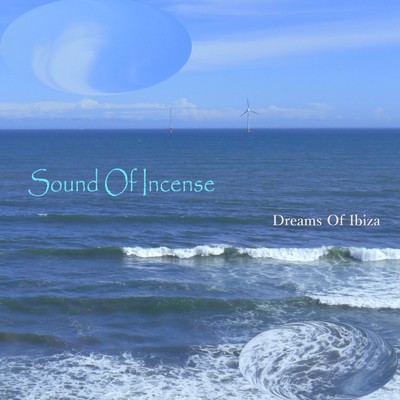 アルバム/Dreams Of Ibiza/Sound Of Incense