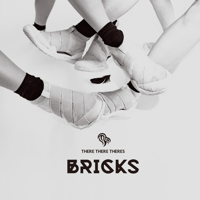BRICKS/THERE THERE THERES
