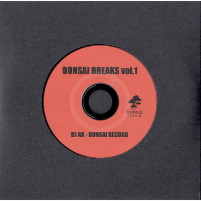 BONSAI BREAKS VOL.1/DJ AK (BONSAI RECORD)