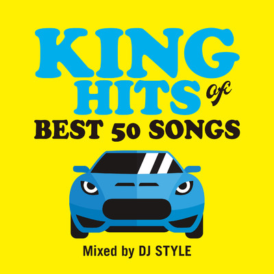 アルバム/KING OF HITS -BEST 50 SONGS-/DJ STYLE